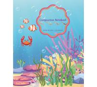 Under the Sea Composition Notebook for Kids: Wide Ruled Journal for Students and Kids |School notes, writing, journaling | 7.5 x 9.25" Size notebook