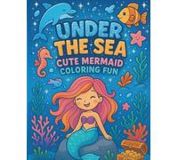 Under the Sea: Cute Mermaid Coloring Fun: A Magical Coloring Book for Girls Ages 4-8