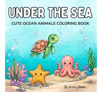 UNDER THE SEA: CUTE OCEAN ANIMALS COLORING BOOK