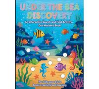Under The Sea Discovery: An Interactive Search & Find Activity Book for Kids Ages 2-6 to Boost Focus, Learning, and Creativity