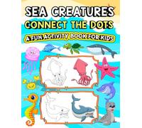 Under the Sea Dot to Dot Activity Book for Kids: Exciting dot-to-dot puzzles featuring ocean animals and sea creatures of all kinds, designed to boost creativity and number skills!