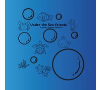 Under the Sea Friends: A Splashy Coloring Adventure