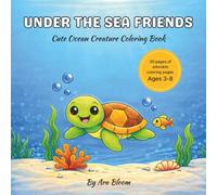 UNDER THE SEA FRIENDS: Cute Ocean Creature Coloring Book