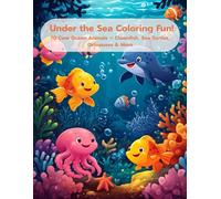 Under the Sea Fun! Cute Ocean Animals Coloring Book for Kids: 70 Pages of Adorable Sea Creatures to Color - Includes Clownfish, Octopus, Dolphins, ... Boys, Girls, and Ocean-Loving Kids Ages 3-8