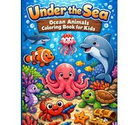 Under the Sea: Ocean Animals Coloring Book for Kids