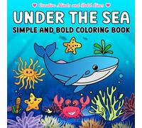 Under The Sea Simple and Bold Coloring Book: Fun and Easy Ocean-Themed Coloring for Kids, Teens & Adults