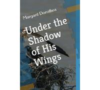 Under the Shadow of His Wings