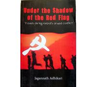 Under the Shadow of the Red Flag Travels during Nepal's Armed Conflict