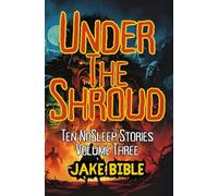 Under The Shroud: Ten NoSleep Stories,