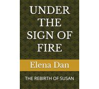 UNDER THE SIGN OF FIRE: THE REBIRTH OF SUSAN