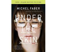 Under The Skin: A Chilling Literary Sci-Fi Thriller About Hitchhikers Who Disappear in Scotland