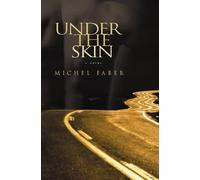 Under the Skin by Michel Faber (2000-07-23)