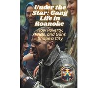 Under the Star: Gang Life in Roanoke: How Poverty, Pride, and Guns Shape a City