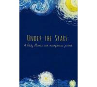 Under the Stars: A Daily Planner & Mindfulness Journal
