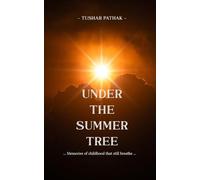 UNDER THE SUMMER TREE Memories of childhood that still breathe