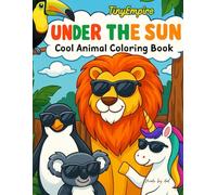 Under the Sun: A Cool Safari Animal Coloring book for Adults and kids aged 3 to 8: Crisp, Bold and Easy, Simple and Clear Animals for Relaxation