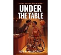Under the Table: A Keystones Wheelchair Basketball Romance
