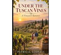 UNDER THE TUSCAN VINES: A Vineyard Romance