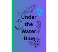 Under the Water Blue: Sketchbook journal diary for her for him for them