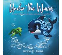 Under the Waves: The Story of an Orca, a Sea Turtle, and Being Born to Be Brave