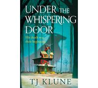 Under the Whispering Door: TJ Klune