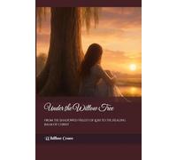 Under the Willow Tree: From the Shadowed Valley of Loss to the Healing Balm of Christ