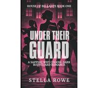 Under Their Guard: A Sapphic Why Choose Dark Bodyguard Romance