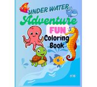 Under Water Adventure FUN coloring book