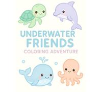 Under Water Friends: Coloring Adventure