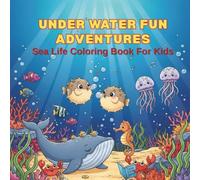 Under Water Fun Adventure: A Deep Sea Adventure For Young Explorers
