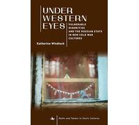 Under Western Eyes: Vulnerable Minorities and the Russian State in New Cold War Cultures