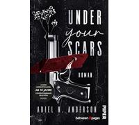 Under your Scars: Roman | Dark Romance mit Gothik Vibes | Die BookTok-Sensation endlich auf Deutsch!: 1