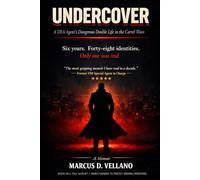UNDERCOVER: A DEA Agent's Dangerous Double Life in the Cartel Wars