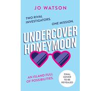Undercover Honeymoon: A spicy and hilarious enemies-to-lovers escapist beach read!