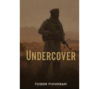 UNDERCOVER: Inside the Shadow Wars and Covert Operations of the CIA and JSOC OMEGA Teams