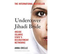 Undercover Jihadi Bride Inside Islamic StateS Recruitment Networks