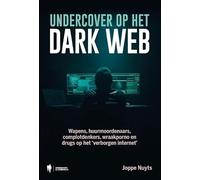 Undercover op het dark web: Wapens, huurmoordenaars, seksuele afpersing, complotdenkers en drugs op het 'verborgen internet'