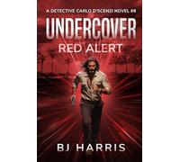 Undercover: Red Alert: A Detective Carlo D'Scenzi Novel #8