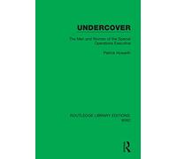 Undercover: The Men and Women of the Special Operations Executive