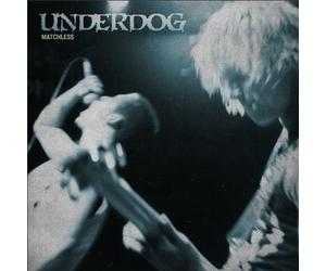 Underdog Matchless (CD)
