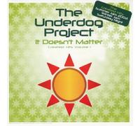 UNDERDOG PROJECT - IT DOESN'T MATTER