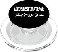 Underestimate Me That'll Be Fun - Funny Confident Proud PopSockets PopGrip per MagSafe