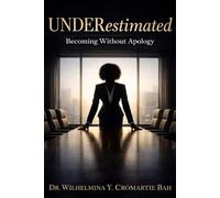 Underestimated: Becoming Without Apology