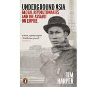 Underground Asia – Rivoluzionari globali e l'assalto all'impero