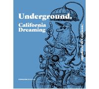 Underground. California dreaming. Quaderni di Comicon - AA.VV.