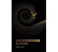 Underground Echoes: A Memoir of Descent and Return: 1
