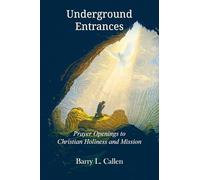 Underground Entrances, Prayer Openings to Christian Holiness and Mission