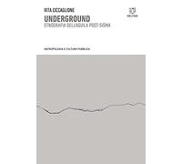 Underground. Etnografia dell'Aquila post-sisma