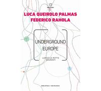 Underground Europe. Lungo le rotte migranti