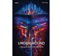 Underground. L'epopea delle metropolitane. Con QR code - AA.VV.